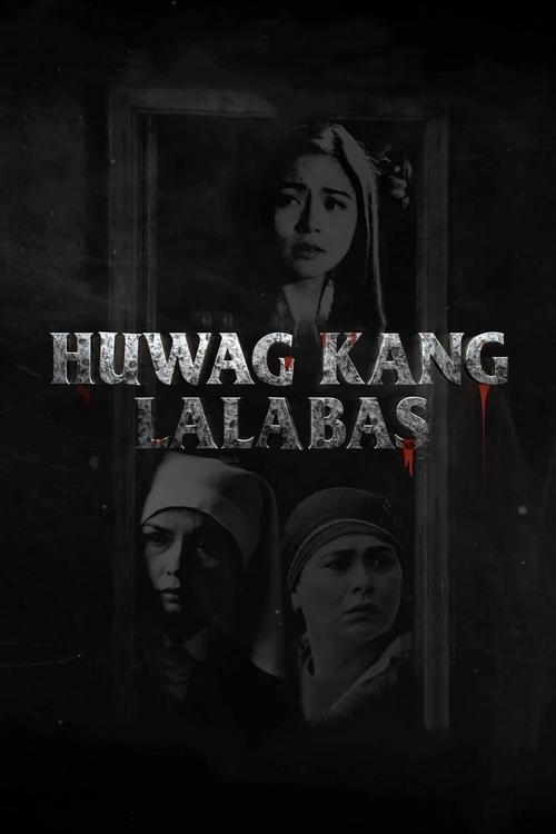 Póster de Huwag Kang Lalabas