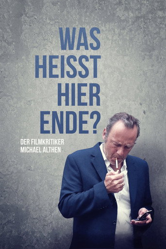 Póster de Was heißt hier Ende? Der Filmkritiker Michael Althen