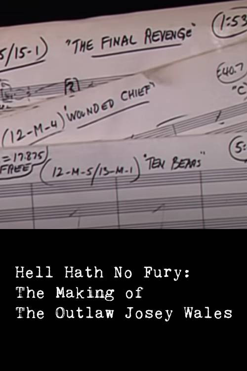 Póster de Hell Hath No Fury: The Making of The Outlaw Josey Wales