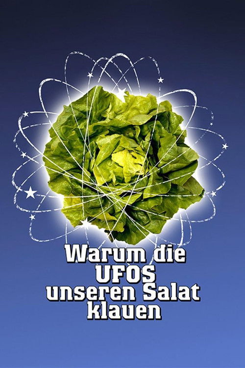 Póster de Warum die UFOs unseren Salat klauen