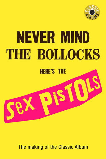 Póster de Classic Albums: Sex Pistols - Never Mind The Bollocks, Here's The Sex Pistols