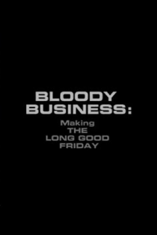Póster de Bloody Business: Making The Long Good Friday