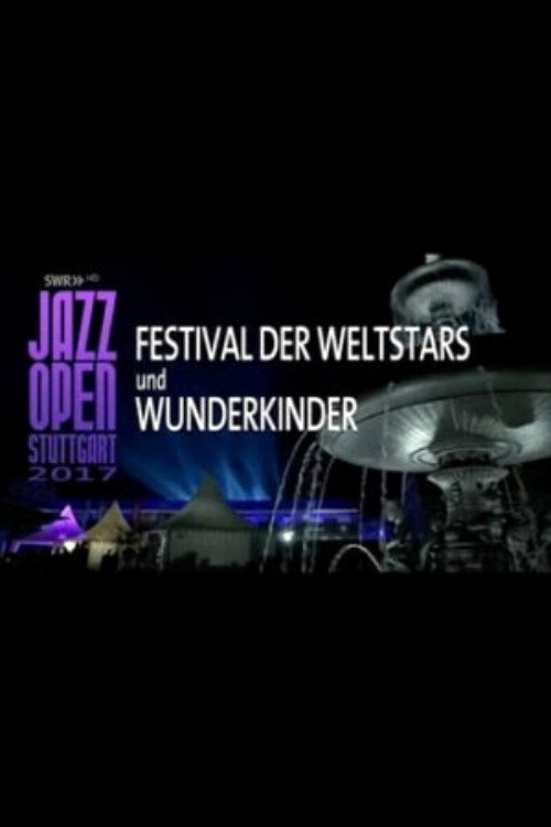 Póster de Jazzopen Stuttgart 2017 - Festival der Weltstars und Wunderkinder