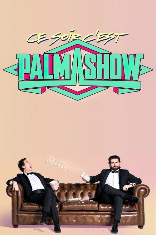 Póster de Ce soir, c'est Palmashow