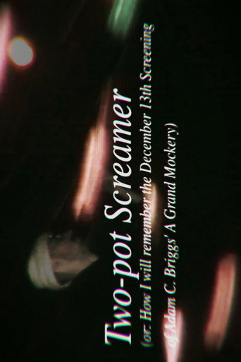 Póster de Two-pot Screamer (or: How I Will Remember the Dec.13th Screening of Adam C. Briggs' A Grand Mockery)