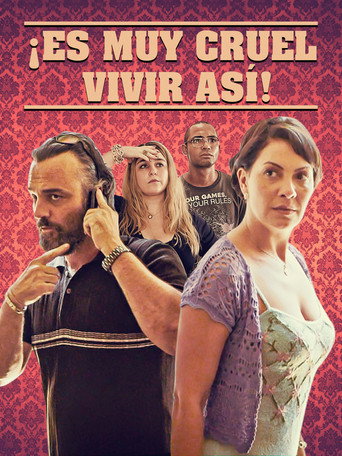 Póster de ¡Es muy cruel vivir así!