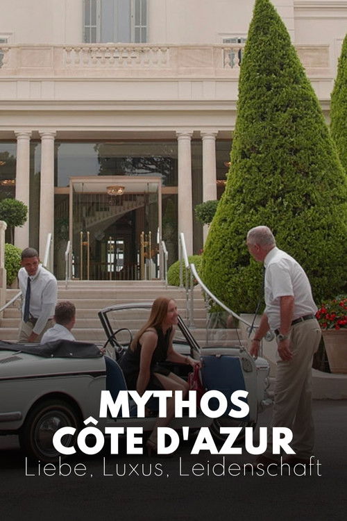 Póster de Mythos Côte d'Azur - Liebe, Luxus, Leidenschaft