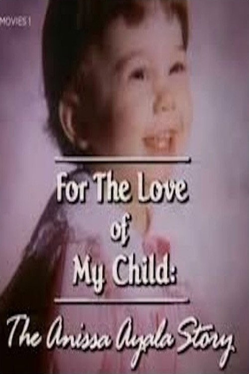 Póster de For The Love of My Child: The Anissa Ayala Story