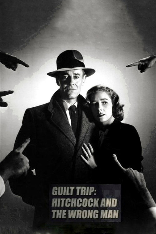 Póster de Guilt Trip: Hitchcock and 'The Wrong Man'