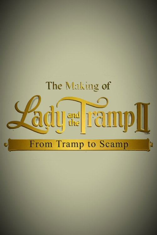 Póster de The Making of 'Lady and the Tramp II': From Tramp to Scamp