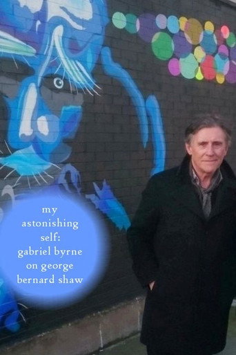 Póster de My Astonishing Self: Gabriel Byrne on George Bernard Shaw