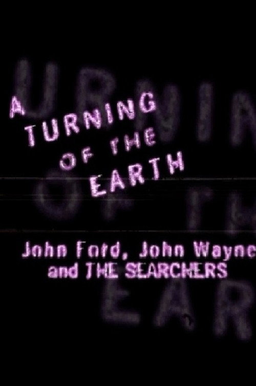 Póster de A Turning of the Earth: John Ford, John Wayne and 'The Searchers'