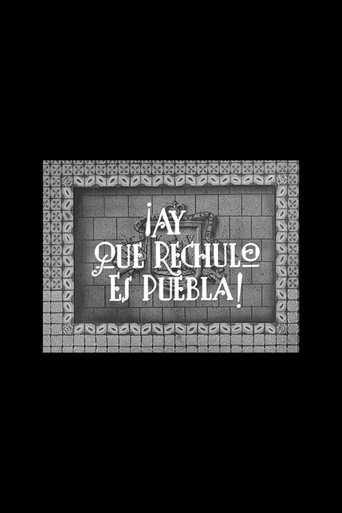 Póster de ¡Ay qué rechula es Puebla!