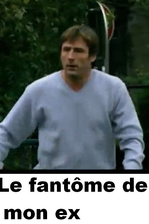 Póster de Le Fantôme de mon ex