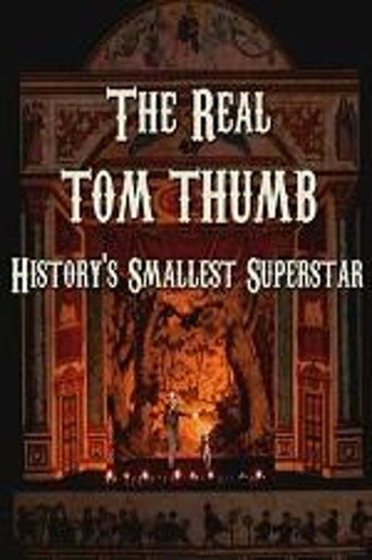 Póster de The Real Tom Thumb: History's Smallest Superstar