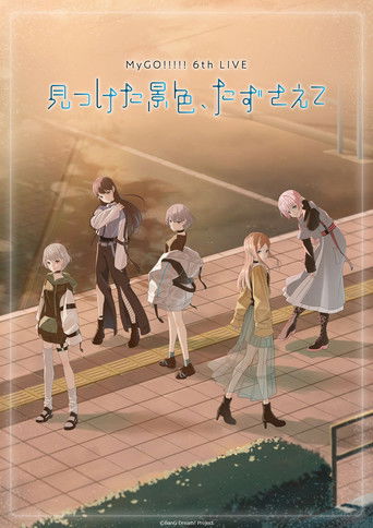 Póster de MyGO!!!!! 6th LIVE「見つけた景色、たずさえて」- Day 1