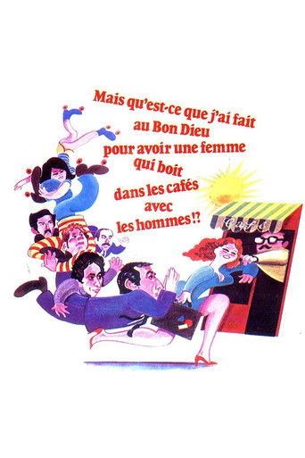 Póster de Mais qu'est-ce que j'ai fait au bon Dieu pour avoir une femme qui boit dans les cafés avec les hommes ?