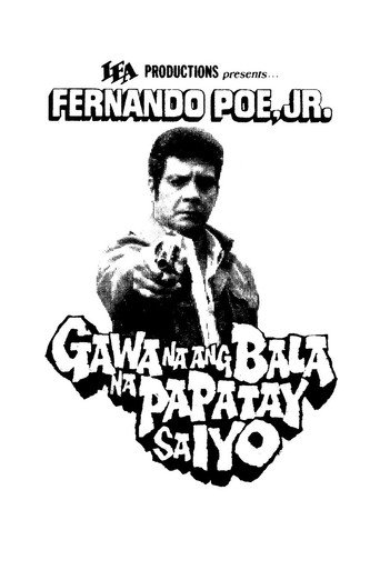 Póster de Gawa Na ang Bala Na Papatay sa Iyo