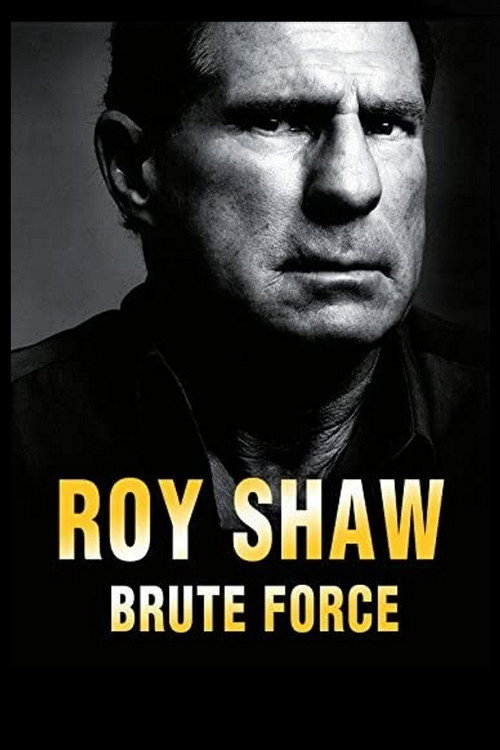 Póster de Roy Shaw: Brute Force