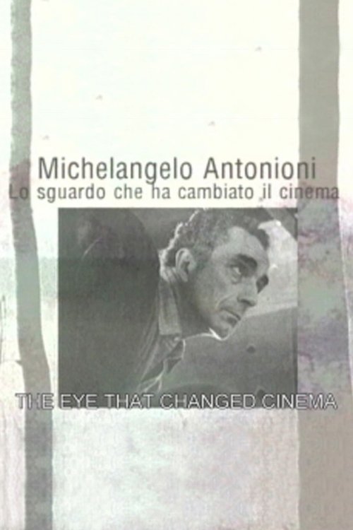 Póster de Michelangelo Antonioni: Lo sguardo che ha cambiato il cinema