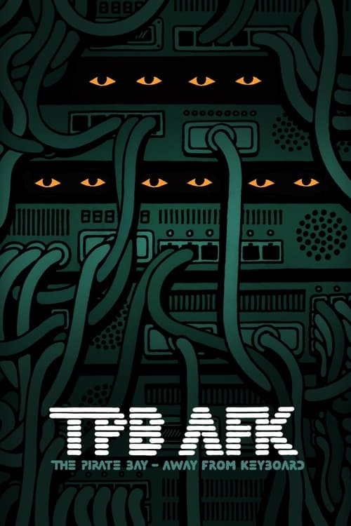 Póster de TPB AFK: The Pirate Bay - Away from Keyboard