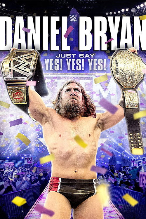Póster de Daniel Bryan: Just Say Yes! Yes! Yes!