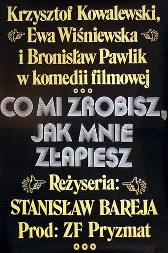 Póster de Co mi zrobisz, jak mnie złapiesz