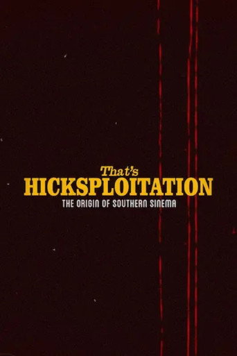 Póster de That's Hicksploitation: The Origin of Southern Sinema