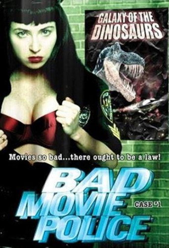 Póster de Bad Movie Police: Case #1: Galaxy Of The Dinosaurs