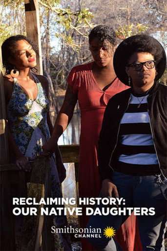 Póster de Reclaiming History: Our Native Daughters