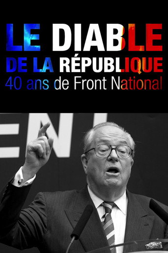 Póster de Le Diable de la République : 40 ans de Front national