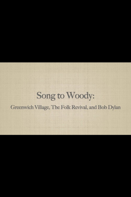 Póster de Song to Woody: Greenwich Village, The Folk Revival, and Bob Dylan