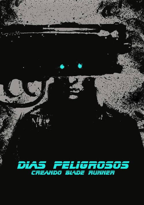 Póster de Dangerous Days: Making Blade Runner