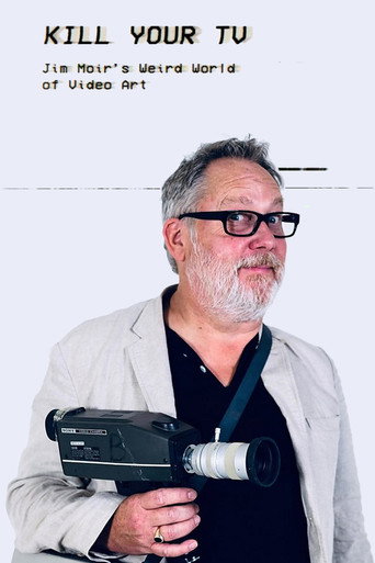 Póster de Kill Your TV: Jim Moir’s Weird World of Video Art