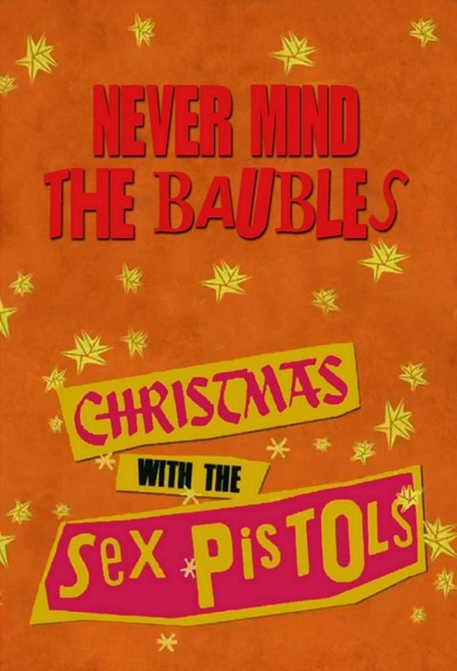 Póster de Never Mind the Baubles: Xmas '77 with the Sex Pistols