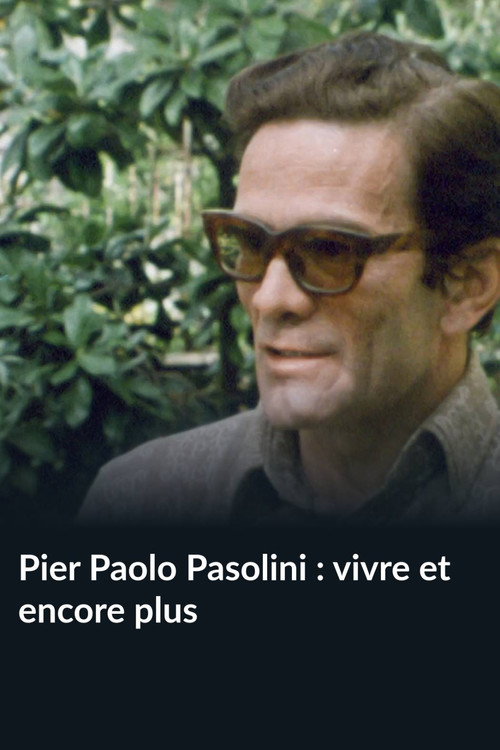 Póster de Pier Paolo Pasolini : vivre et encore plus