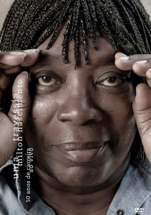 Póster de Milton Nascimento - Uma Travessia - 50 Anos de Carreira - Ao Vivo