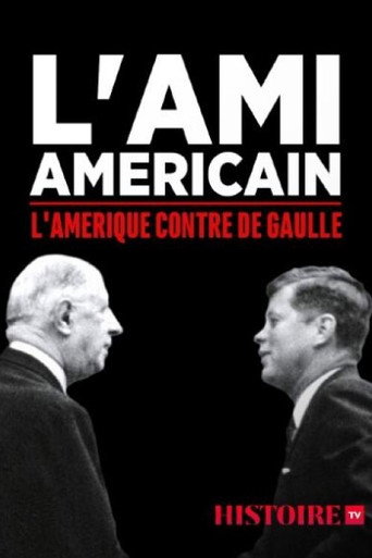 Póster de L'ami américain : l'Amérique contre De Gaulle