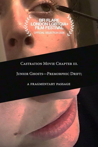 Póster de Castration Movie Chapter iii.ii Junior Ghosts—Premorphic Drift; a fragmentary passage