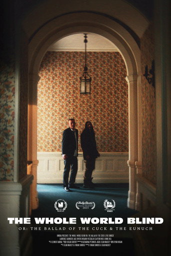 Póster de The Whole World Blind (Or: The Ballad of the Cuck and the Eunuch)