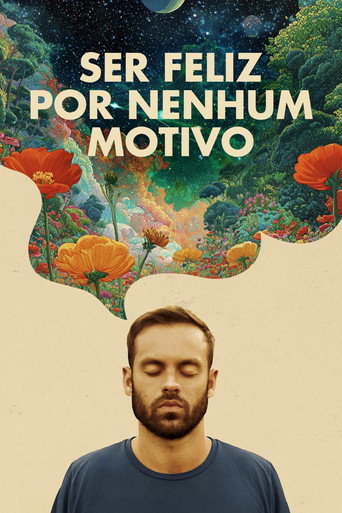 Póster de Ser Feliz Por Nenhum Motivo