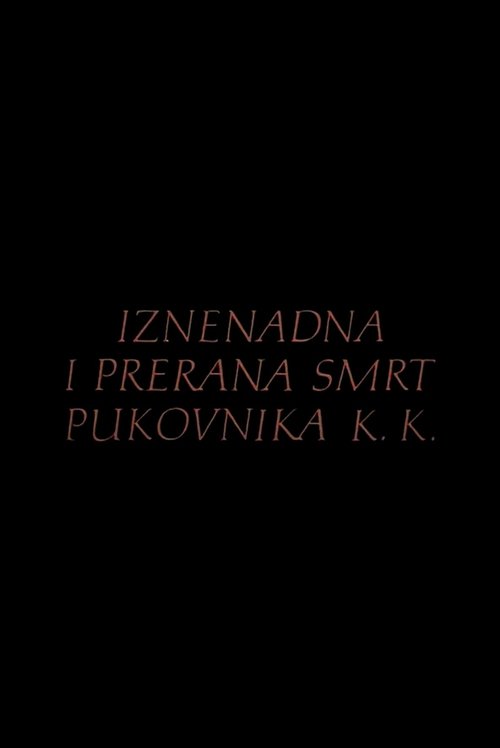 Póster de Iznenadna i prerana smrt pukovnika K.K.