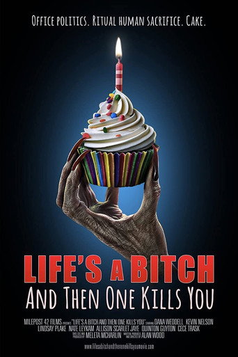 Póster de Life's A Bitch and then One Kills You