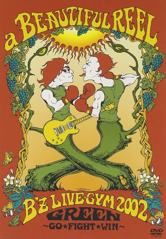 Póster de a BEAUTIFUL REEL. B'z LIVE-GYM 2002 GREEN ~GO★FIGHT★WIN~