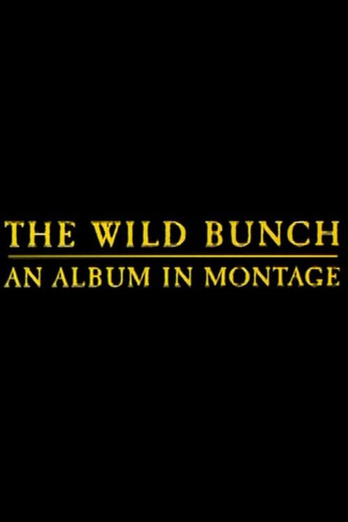 Póster de The Wild Bunch: An Album in Montage