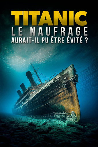 Póster de Titanic : Le naufrage aurait-il pu être évité ?