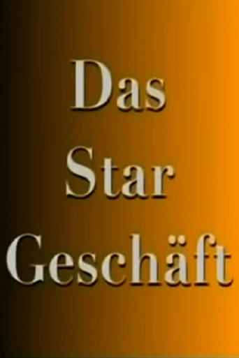 Póster de Das Stargeschäft- Hinter den Kulissen des schnellen Ruhmes