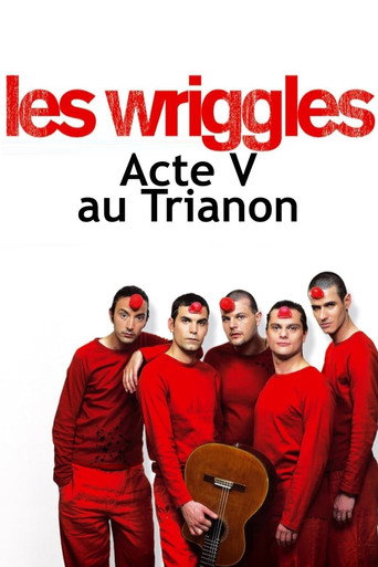 Póster de Les Wriggles - Acte V au Trianon