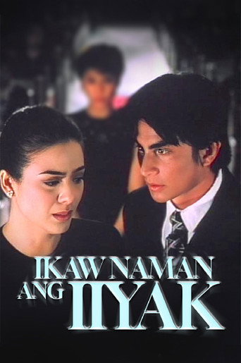 Póster de Ikaw Naman ang Iiyak
