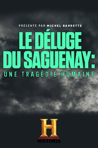 Póster de Le déluge du Saguenay : une tragédie humaine